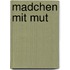 Madchen mit mut