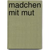 Madchen mit mut door Makin