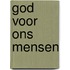 God voor ons mensen