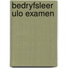 Bedryfsleer ulo examen by Ellis Peters