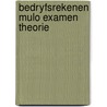 Bedryfsrekenen mulo examen theorie door Groen