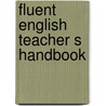 Fluent english teacher s handbook door Capelle