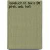 Lesebuch lit. texte 20 jahrh. arb. heft door Boo