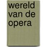 Wereld van de opera