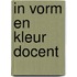 In vorm en kleur docent