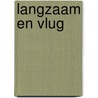 Langzaam en vlug door Laurey