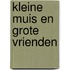 Kleine muis en grote vrienden