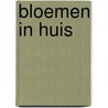 Bloemen in huis door Vries