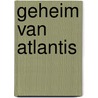 Geheim van atlantis by Berlitz