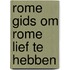 Rome gids om rome lief te hebben