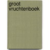 Groot vruchtenboek by First Born