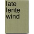 Late lente wind