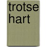 Trotse hart