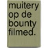 Muitery op de bounty filmed.