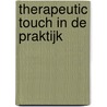 Therapeutic Touch in de praktijk door D. Krieger