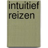 Intuitief reizen door K. Hafkamp