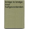 Bridge to bridge voor halfgevorderden by Rob Stravers