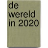 De wereld in 2020 by H. Mcrae