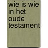 Wie is wie in het Oude Testament door J. Comay