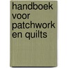 Handboek voor patchwork en quilts door Karin Pieterse