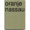 Oranje Nassau by Reinildis van Ditzhuyzen