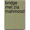 Bridge met zia mahmood door Zia Mahmood