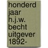 Honderd jaar h.j.w. becht uitgever 1892-