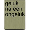 Geluk na een ongeluk door Graham Hurley