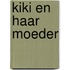 Kiki en haar moeder