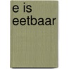 E is eetbaar door Kamsteeg