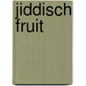 Jiddisch fruit door Max Tailleur