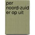 Per noord-zuid er op uit