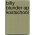Billy blunder op kostschool