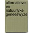 Alternatieve en natuurlyke geneeswyze