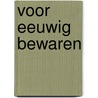 Voor eeuwig bewaren by Kopelew