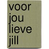 Voor jou lieve jill door Klein