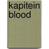 Kapitein blood door Sabatini Rafael Sabatini