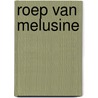 Roep van melusine door Troost