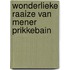 Wonderlieke raaize van mener prikkebain