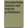 Wonderlieke raaize van mener prikkebain door J.J.A. Goeverneur