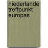 Niederlande treffpunkt europas door Oudsten