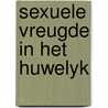Sexuele vreugde in het huwelyk door Rainer