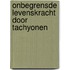 Onbegrensde levenskracht door Tachyonen