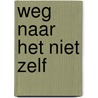 Weg naar het niet zelf door Nora Roberts