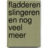 Fladderen slingeren en nog veel meer