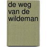 De weg van de wildeman door R. Rohr