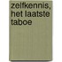 Zelfkennis, het laatste taboe
