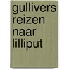 Gullivers reizen naar lilliput door Swift