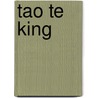 Tao Te King by Lau Tse
