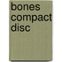 Bones compact disc